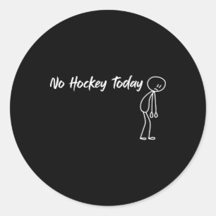 Lustiger Keine Hockey Heute Humor Für Hockey Fans Runder Aufkleber