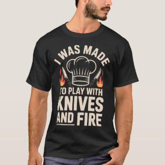 Lustiger Koch Ich Wurde Dazu Gemacht Mit Messern Z T-Shirt