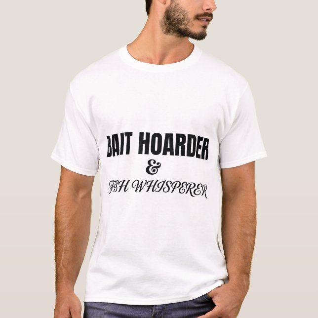 Lustiger Köder Hoarder Fisch Flüsterer Angeln  T-Shirt (Vorderseite)