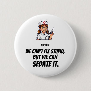 Lustiger Krankenpfleger Button   Sarcastic Nurse H