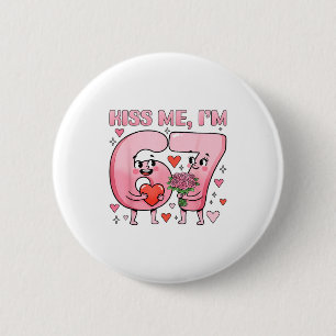 Lustiger Küss Mich Ich Bin 67 Süße Valentinstag Pa Button