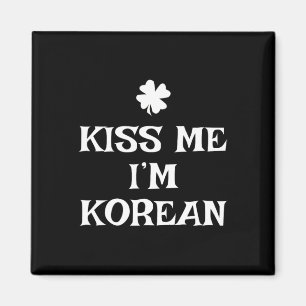 Lustiger Küss mich, ich bin Koreaner St. Patrick's Magnet