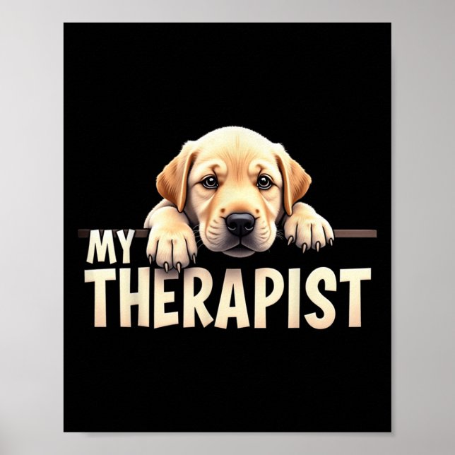 Lustiger Lab Welpe Mein Therapeut Labrador Hund  Poster (Vorne)