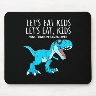 Lustiger Lasst uns Kinder essen Punktuation rettet Mousepad
