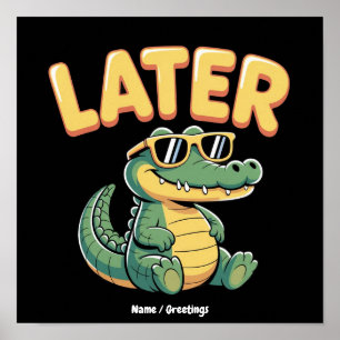 Lustiger Later Gator Hilarischer Alligator Wortspi Poster
