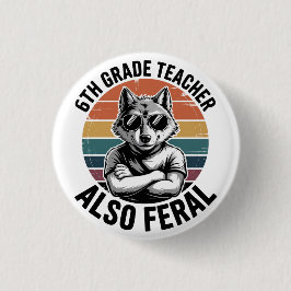 Lustiger Lehrer der 6. Klasse Wolf Auch Wild Retro Button