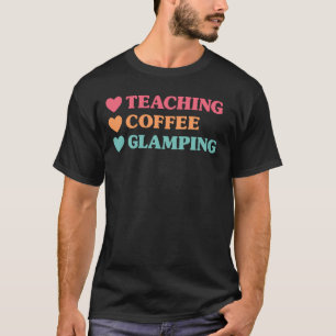 Lustiger Lehrkaffee-Glamping für Lehrer T-Shirt