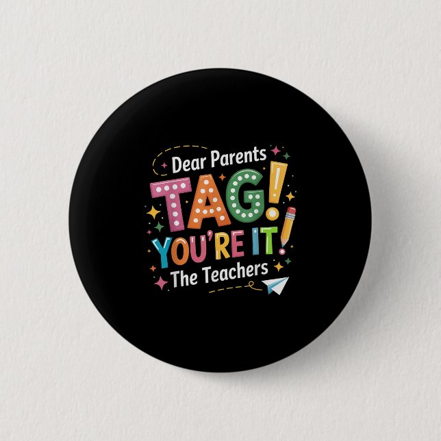 Lustiger letzter Schultag Dear Parents Tag, Lehrer Button (Vorderseite)