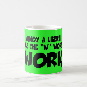 Lustiger liberaler Arbeitsantislogan Tasse