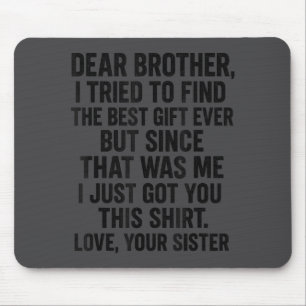 Lustiger lieber Bruder, ich habe versucht, den hum Mousepad
