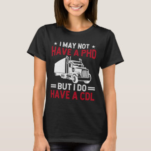 Lustiger LKW-Witz für Männer Frauen Cdl Sattelzug T-Shirt