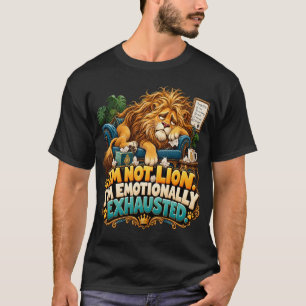 Lustiger Löwe Ich bin nicht ein Löwe Ich bin emoti T-Shirt