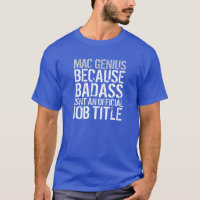 Lustiger "Mac-Genie weil Badass" T - Shirt