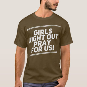 Lustiger Mädchenabend Junggesellinnenabschied Trin T-Shirt