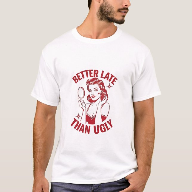 lustiger Make-up-Pub, Glam Girl-Spaß, spät aber fa T-Shirt (Vorderseite)