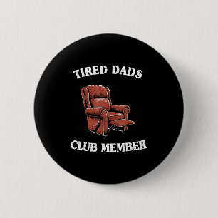Lustiger Männer Humor Opa müde Väter Club Mitglied Button