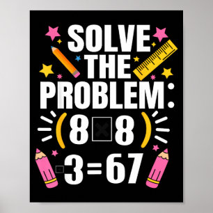 Lustiger Mathe-Lehrer löst das Problem 67 Witz Poster