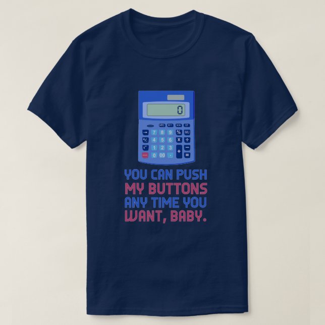 Lustiger Mathe-Nerd-Taschenrechner-Stoß mein T-Shirt (Design vorne)