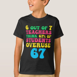 Lustiger Mathelehrer 6 7 Überbeanspruchung 67 Sech T-Shirt