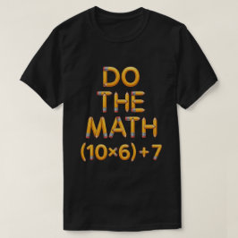 Lustiger Mathelehrer Rechne Nach (9x7)+4 T-Shirt