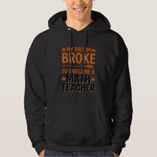 Lustiger Mathematik-Lehrer Halloween Besen kaputt Hoodie