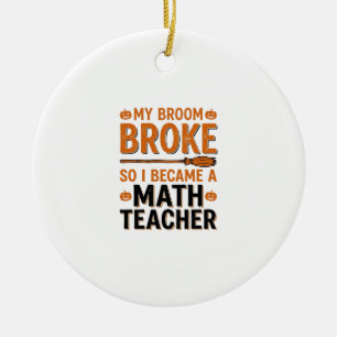 Lustiger Mathematik-Lehrer Halloween Besen kaputt Keramik Ornament