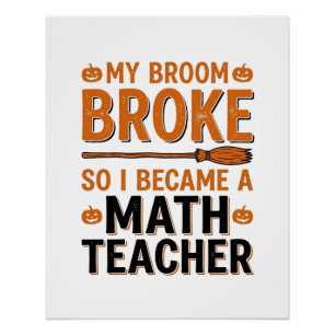 Lustiger Mathematik-Lehrer Halloween Besen kaputt  Poster