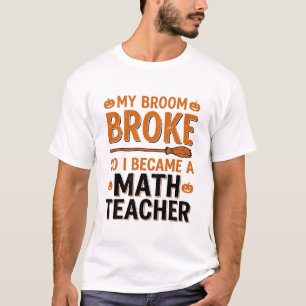 Lustiger Mathematik-Lehrer Halloween Besen kaputt  T-Shirt