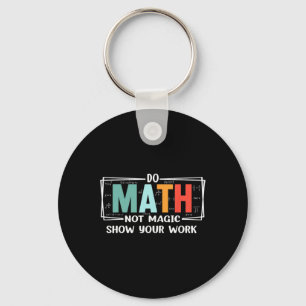 Lustiger Mathematiklehrer macht Mathe nicht Magie  Schlüsselanhänger
