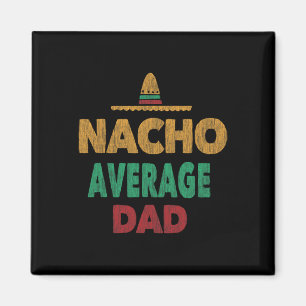 Lustiger mexikanischer Nacho Durchschnittspapa Vat Magnet