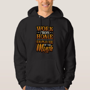 Lustiger Mitarbeiter Des Monats, Der Von Zu Hause Hoodie