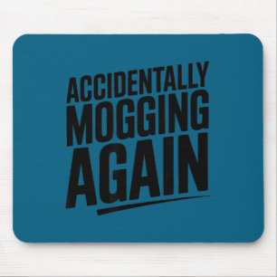 Lustiger Mogging-again-Meme Mousepad