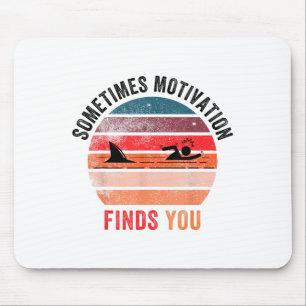 Lustiger Motivations-Hai-Zitat, Manchmal Motivatio Mousepad