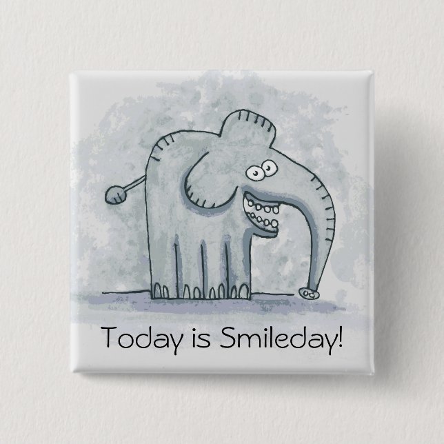 Lustiger motivierend Elefant ist heute Smileday Button (Vorderseite)
