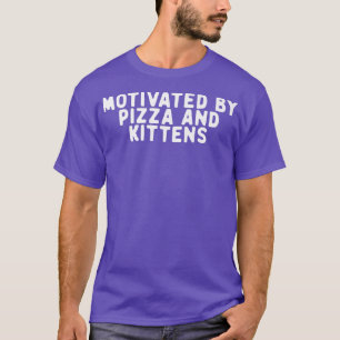 Lustiger, motiviert durch Pizza und Kätzchen-Spruc T-Shirt