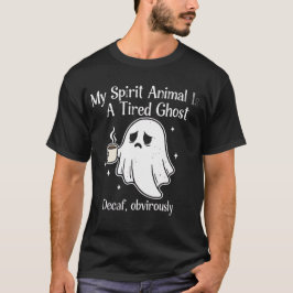 Lustiger müder Geist Decaf Offensichtlich Spirit A T-Shirt