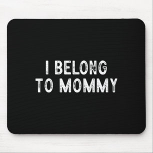 Lustiger Muttertagsspruch ich gehöre zu Mutti Mousepad