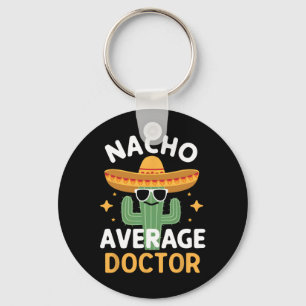 Lustiger Nacho Durchschnitt Arzt Cinco De Mayo Mex Schlüsselanhänger