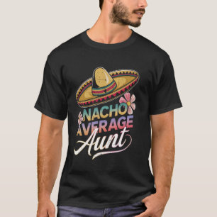 Lustiger Nacho Durchschnittliche Tante Sombrero Gl T-Shirt