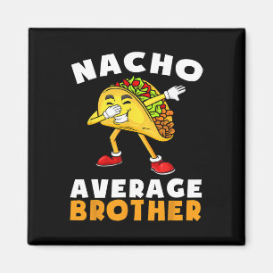 Lustiger Nacho Durchschnittlicher Bruder Cinco De Magnet