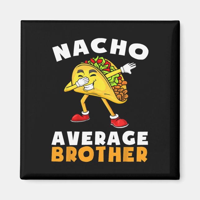 Lustiger Nacho Durchschnittlicher Bruder Cinco De  Magnet (Vorne)