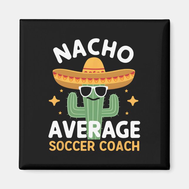 Lustiger Nacho-Durchschnitts-Fußballtrainer Cinco  Magnet (Vorne)
