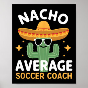 Lustiger Nacho-Durchschnitts-Fußballtrainer Cinco Poster