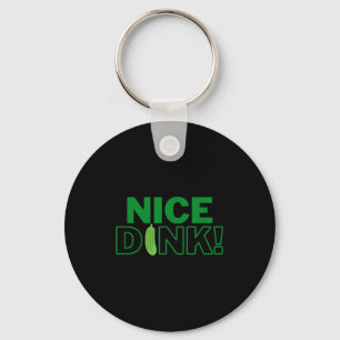 Lustiger 'nice dink' Pickle-Ball-Spaß Schlüsselanhänger