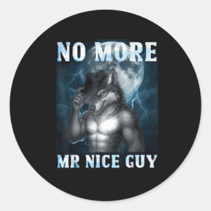 Lustiger Nicht Mehr Herr Nice Guy Alpha Wolf Meme  Runder Aufkleber
