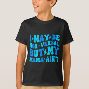 Lustiger nicht-verbaler aber Mama ist nicht autist T-Shirt