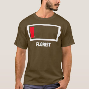 Lustiger Niedrigbatterie-Beruf Job Arbeit Florist T-Shirt