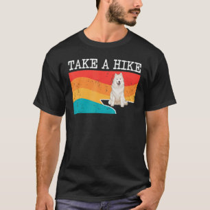 Lustiger Nimm Ein Wanderung Samoyed Grafik Wandern T-Shirt