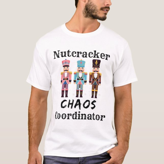 Lustiger Nussknacker-Chaos-Koordinator Tanzmutter  T-Shirt (Vorderseite)