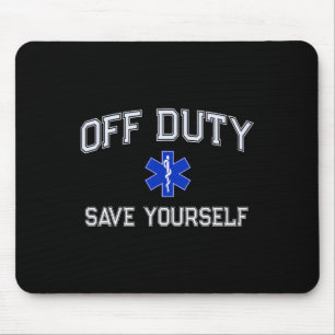 Lustiger Off-Duty-Rettungssanitäter Retten Sie sic Mousepad